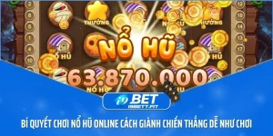 Bí quyết chơi nổ hũ online cách giành chiến thắng dễ như chơi