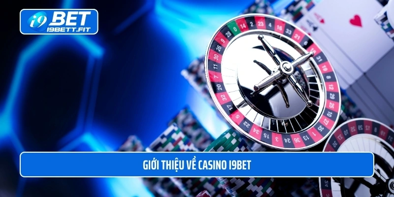 Giới thiệu về casino i9BET