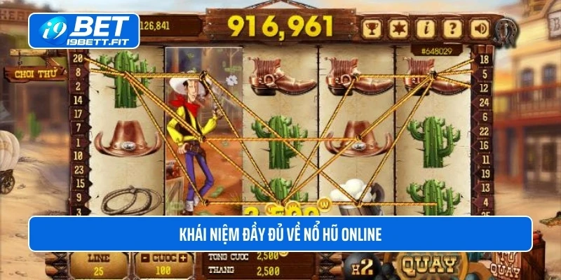 Khái niệm đầy đủ về nổ hũ onlinne