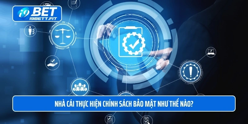 Nhà cái thực hiện chính sách bảo mật như thế nào?