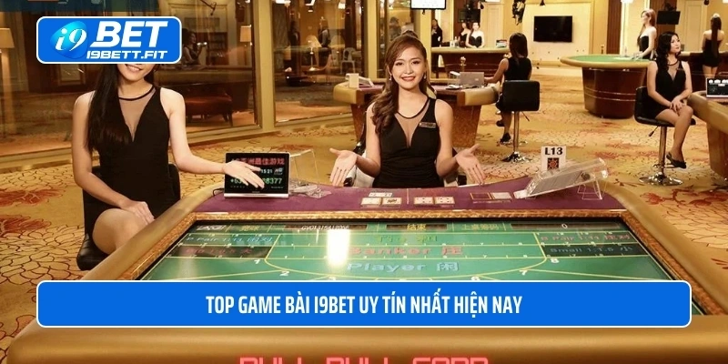 Top game bài i9BET uy tín nhất hiện nay